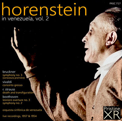 HORENSTEIN in Venezuela Vol. 2: Beethoven, Bruckner, R. Strauss, Vivaldi (1957/1954) - PASC717