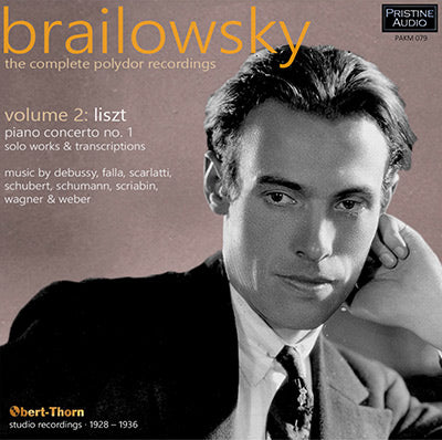 BRAILOWSKY The Complete Polydor Recordings, Volume 2 (1928-36) - PAKM079