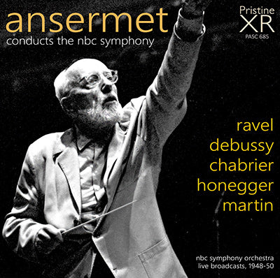ANSERMET at the NBC: Debussy, Ravel, Chabrier, Honegger, Martin (1948-1950) - PASC685
