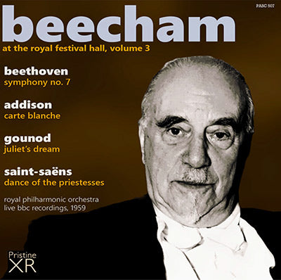BEECHAM at the Royal Festival Hall, Volume 3: Addison, Beethoven, Saint-Saëns, Gounod (1959) - PASC507