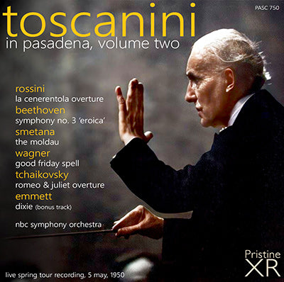 TOSCANINI in Pasadena, Vol. 2: Beethoven, Rossini, Smetana, Tchaikovsky, Wagner (1950) - PASC750