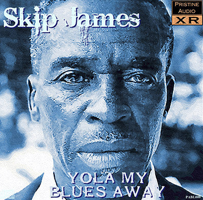 SKIP JAMES Yola My Blues Away - PABL009