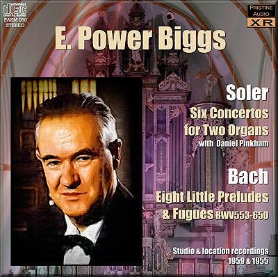 E. POWER BIGGS Soler: Concertos for 2 Organs; Bach: Eight Little Preludes and Fugues (1954-59) - PAKM050