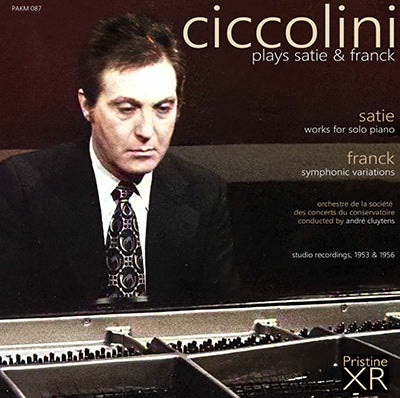 CICCOLINI plays Satie & Franck (1956/1953) - PAKM087