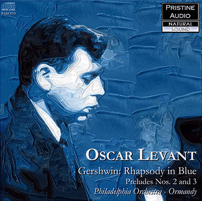 LEVANT Gershwin: Rhapsody in Blue, Preludes 2 & 3 (1945) - PASC070