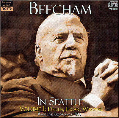 BEECHAM in Seattle, Volume 1: Delius, Elgar, Wagner (1943) - PASC212