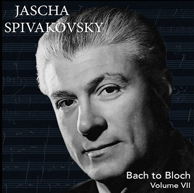 SPIVAKOVSKY Bach to Bloch, Volume 7 (1953/1961) - PASC539