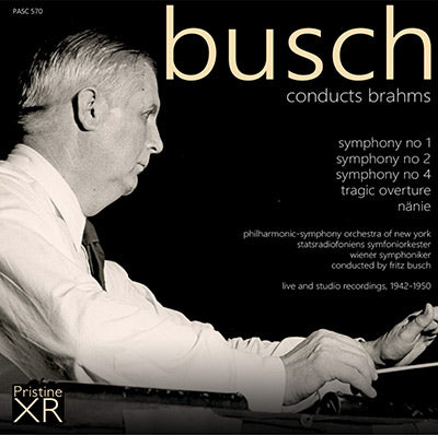 BUSCH conducts Brahms Symphonies 1, 2, 4 et al (1942-50) - PASC570