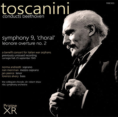 TOSCANINI Beethoven - Symphony No. 9, Leonore No. 2 (Italian War Orphans Benefit Concert, 1945) - PASC611
