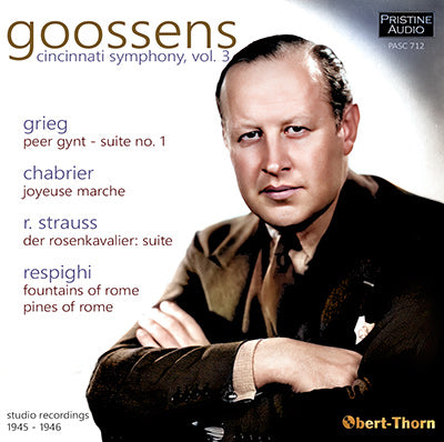 GOOSSENS Cincinnati Symphony, Vol. 3: Chabrier, Grieg, Respighi, R. Strauss (1945-46) - PASC712